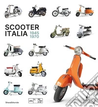 Scooter Italia 1945-1970. Ediz. a colori libro
