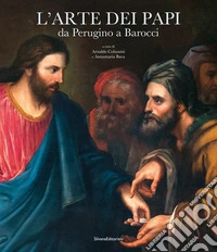 L'arte dei papi. Da Perugino a Barocci libro