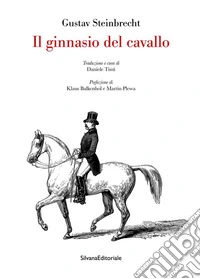 Il ginnasio del cavallo Gustav Steinbrecht libro