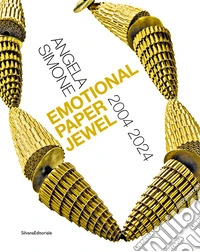 Angela Simone. Emotional paper jewel 2004-2024. Ediz. italiana e inglese libro