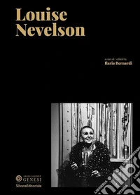 Louise Nevelson. Ediz. italiana e inglese libro