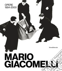 Mario Giacomelli. Opere 1954-2000. Ediz. illustrata libro