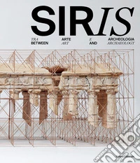 Siris. Tra arte e archeologia-Between art and archaeology. Ediz. a colori libro
