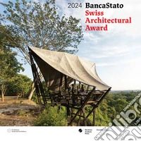 Swiss Architectural Award 2024. BancaStato. Ediz. italiana e inglese libro