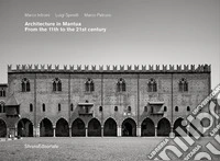 Architecture in Mantua. From the 11th to the 21st century libro