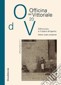 D'Annunzio e il teatro all'aperto. Estetica, luoghi, protagonisti libro