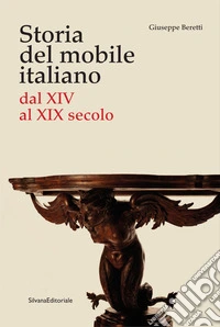 Storia del mobile italiano dal XIV al XIX secolo libro