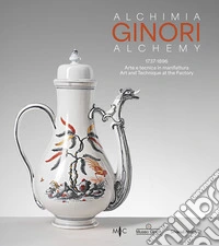 Alchimia Ginori 1737-1896. Arte e tecnica in manifattura. Ediz. italiana e inglese libro
