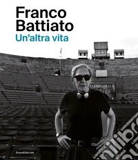 Franco Battiato. Un'altra vita libro