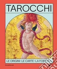 Tarocchi. Le origini, le carte, la fortuna. Ediz. italiana e inglese libro