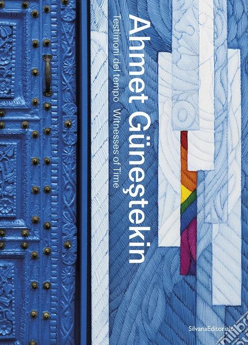 Ahmet Günestekin. Testimoni del tempo. Ediz. italiana e inglese