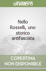 Nello Rosselli, uno storico antifascista libro