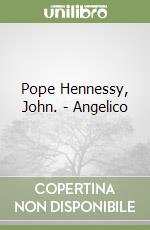 Pope Hennessy, John. - Angelico libro