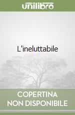 L'ineluttabile