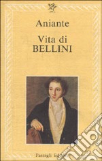 Vita di Bellini libro