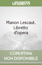 Manon Lescaut. Libretto d'opera