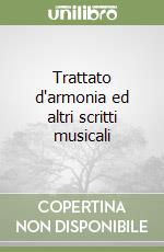 Trattato d'armonia ed altri scritti musicali libro