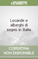 Locande e alberghi di sogno in Italia libro