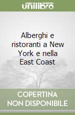 Alberghi e ristoranti a New York e nella East Coast libro