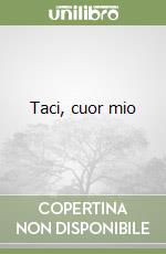 Taci, cuor mio libro