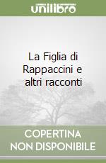 La Figlia di Rappaccini e altri racconti