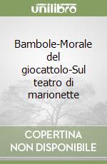 Bambole-Morale del giocattolo-Sul teatro di marionette libro