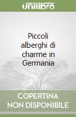 Piccoli alberghi di charme in Germania libro