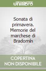 Sonata di primavera. Memorie del marchese di Bradomín libro