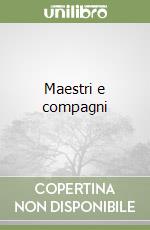 Maestri e compagni libro