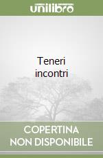 Teneri incontri libro