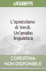L'epistolario di Verdi. Un'analisi linguistica libro