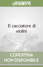 Il cacciatore di violini libro