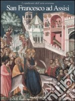 San Francesco ad Assisi. I capolavori dell'arte cristiana. Ediz. illustrata libro