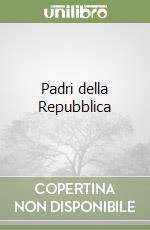 Padri della Repubblica libro