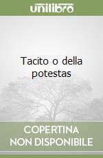 Tacito o della potestas