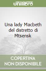 Una lady Macbeth del distretto di Mtsensk libro