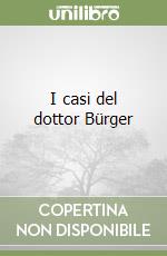 I casi del dottor Bürger