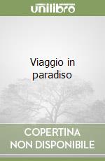 Viaggio in paradiso