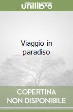 Viaggio in paradiso libro