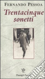 Trentacinque sonetti. Testo inglese a fronte