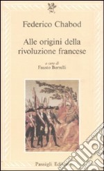 Alle origini della Rivoluzione francese libro