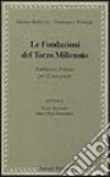 Le fondazioni del terzo millennio. Pubblico e privato per il non-profit libro