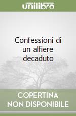 Confessioni di un alfiere decaduto libro