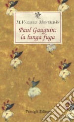 Paul Gauguin: la lunga fuga libro