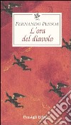 L'ora del diavolo libro di Pessoa Fernando Lopes T. R. (cur.)