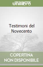 Testimoni del Novecento libro