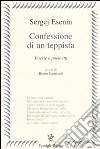 Confessione di un teppista. Poesie e poemetti libro di Esenin Sergej Carnevali B. (cur.)