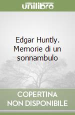 Edgar Huntly. Memorie di un sonnambulo libro