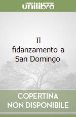 Il fidanzamento a San Domingo