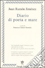 Diario di poeta e mare. Testo spagnolo a fronte libro